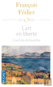 L'Art En Liberté ; Cours De Philosophie