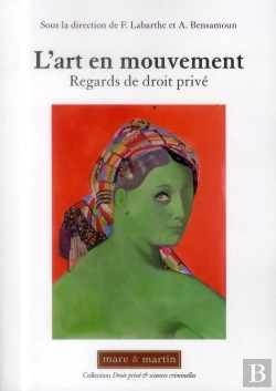 Bertrand.pt - L'Art En Mouvement ; Regards De Droit Privé