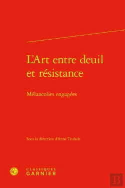 Bertrand.pt - L'Art Entre Deuil Et Résistance : Mélancolies Engagées