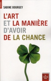 L'Art Et La Manière D'Avoir De La Chance