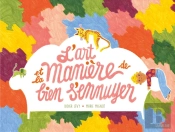 L'Art Et La Maniere De Bien S'Ennuyer