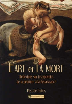 Bertrand.pt - L'Art Et La Mort ; Réflexions Sur Les Pouvoirs De La Peinture À La Renaissance
