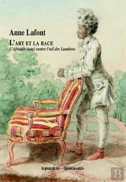 Bertrand.pt - L'Art Et La Race ; L'Africain (Tout) Contre L'Oeil Des Lumières