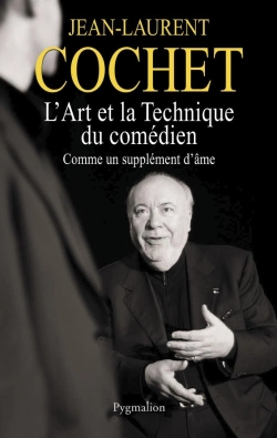 Bertrand.pt - L'Art Et La Technique Du Comédien ; Comme Un Supplément D'Âme