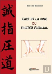 L'Art Et La Voie Du Shiatsu Familial