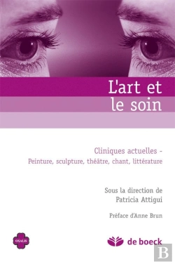 Bertrand.pt - L'Art Et Le Soin ; Cliniques Actuelles ; Peintures, Sculpture, Théâtre, Chant, Littérature