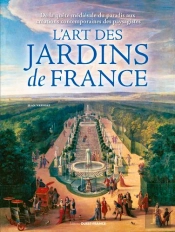 L'Art Fascinant Des Jardins De France