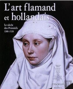 Bertrand.pt - L'Art Flamand Et Hollandais - Le Siècle Des Primitifs