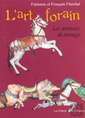 L'Art Forain ; Les Animaux De Manege