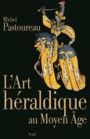 L'Art Héraldique Au Moyen Âge