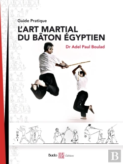 Bertrand.pt - L'Art Martial Du Baton Égyptien : Guide Pratique