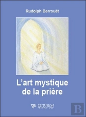 L'Art Mystique De La Prière