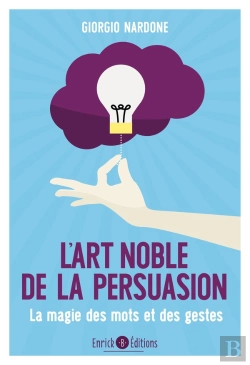 Bertrand.pt - L'Art Noble De La Persuasion ; La Magie Des Mots Et Des Gestes