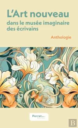 Bertrand.pt - L'Art Nouveau Dans Le Musée Imaginaire Des Écrivains
