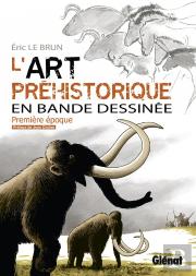 L'Art Préhistorique En Bd T.1