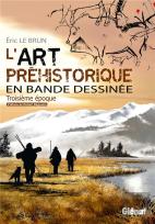 L'Art Prehistorique En Bd - Tome 03