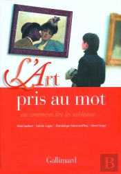 L'Art Pris Au Mot Ou Comment Lire Les Tableaux
