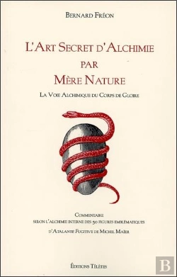 Bertrand.pt - L'Art Secret D'Alchimie Par Mère Nature ; La Voie Alchimique Du Corps De Gloire