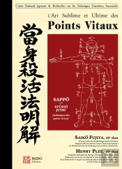 L'Art Sublime Et Ultime Des Points Vitaux (2e Édition)