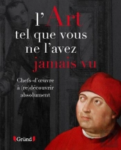 L'Art Tel Que Vous Ne L'Avez Jamais Vu