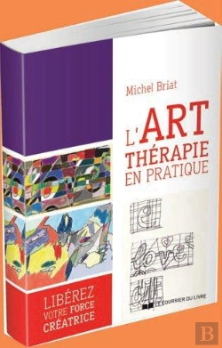 Bertrand.pt - L'Art Thérapie En Pratique ; Libérez Votre Force Créatrice