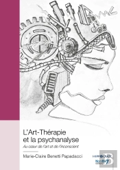 L'Art-Thérapie Et La Psychanalyse : Au Coeur De L'Art Et De L'Inconscient