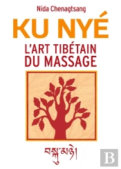 L'Art Tibétain Du Massage : Ku Nyé