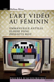 L'Art Video Au Féminin