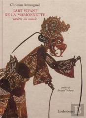 L'Art Vivant De La Marionnette ; Théâtre Du Monde