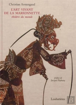 Bertrand.pt - L'Art Vivant De La Marionnette ; Théâtre Du Monde