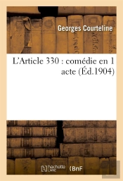L'Article 330 : Comedie En 1 Acte