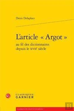 Bertrand.pt - L'Article -Argot- Au Fil Des Dictionnaires Depuis Le Xviie Siecle