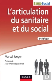 L'Articulation Du Sanitaire Et Du Social ; Travail Social Et Psychiatrie (3e Édition)