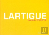 Lartigue. L'Album D'Une Vie
