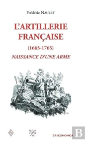 L'Artillerie Francaise (1665-1765)