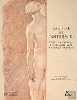 Bertrand.pt - L'Artiste Et L'Antiquaire ; L'Étude De L'Antique Et Son Imaginaire À L'Époque Moderne
