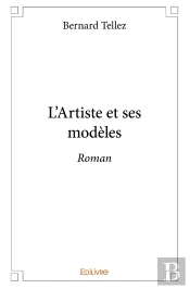 L'Artiste Et Ses Modèles : Roman