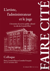 L'Artiste, L'Administrateur Et Le Juge : Colloque Paris 26 & 27 Novembre 2021
