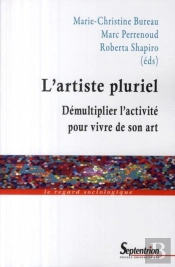 L''Artiste Pluriel : Démultiplier L''Activité Pour Vivre De Son Art