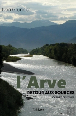 Bertrand.pt - L'Arve - Retour Aux Sources : Carnet De Route