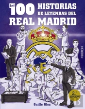 Las 100 Historias De Leyendas Del Real Madrid