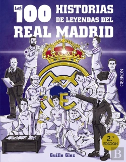 Bertrand.pt - Las 100 Historias De Leyendas Del Real Madrid