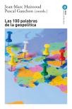 Las 100 Palabras De La Geopolítica