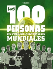 Las 100 Personas Que Cambiaron La Historia De Los Mundiales