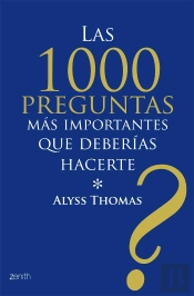 Las 1000 Preguntas Más Importantes Que Deberías Hacerte