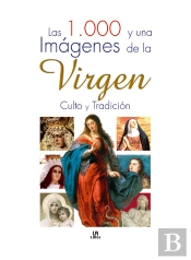 Las 1.000 Y Una Imágenes De La Virgen