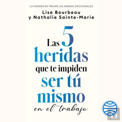 Bertrand.pt - Las 5 Heridas Que Te Impiden Ser Tú Mismo En El Trabajo