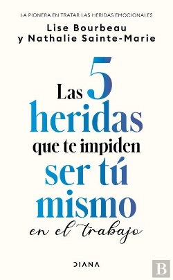 Bertrand.pt - Las 5 Heridas Que Te Impiden Ser Tú Mismo En El Trabajo
