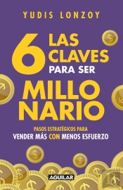Las 6 Claves Para Ser Millonario