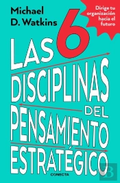 Las 6 Disciplinas Del Pensamiento Estratégico